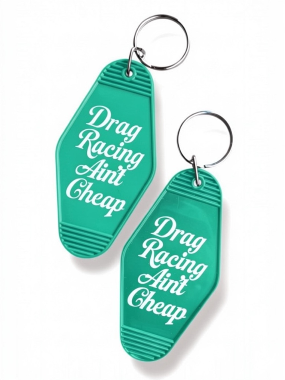 TEAL // Drag Racing Ain't Cheap Keychain // CHOOSE YOUR FONT COLOUR